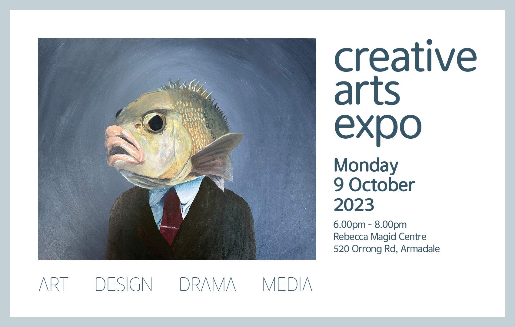 This image shows a drawing of a fish head on a human body wearing a business suit and tie. Next to this is the text 'Creative Arts Expo' which will be on Monday 9 October.
