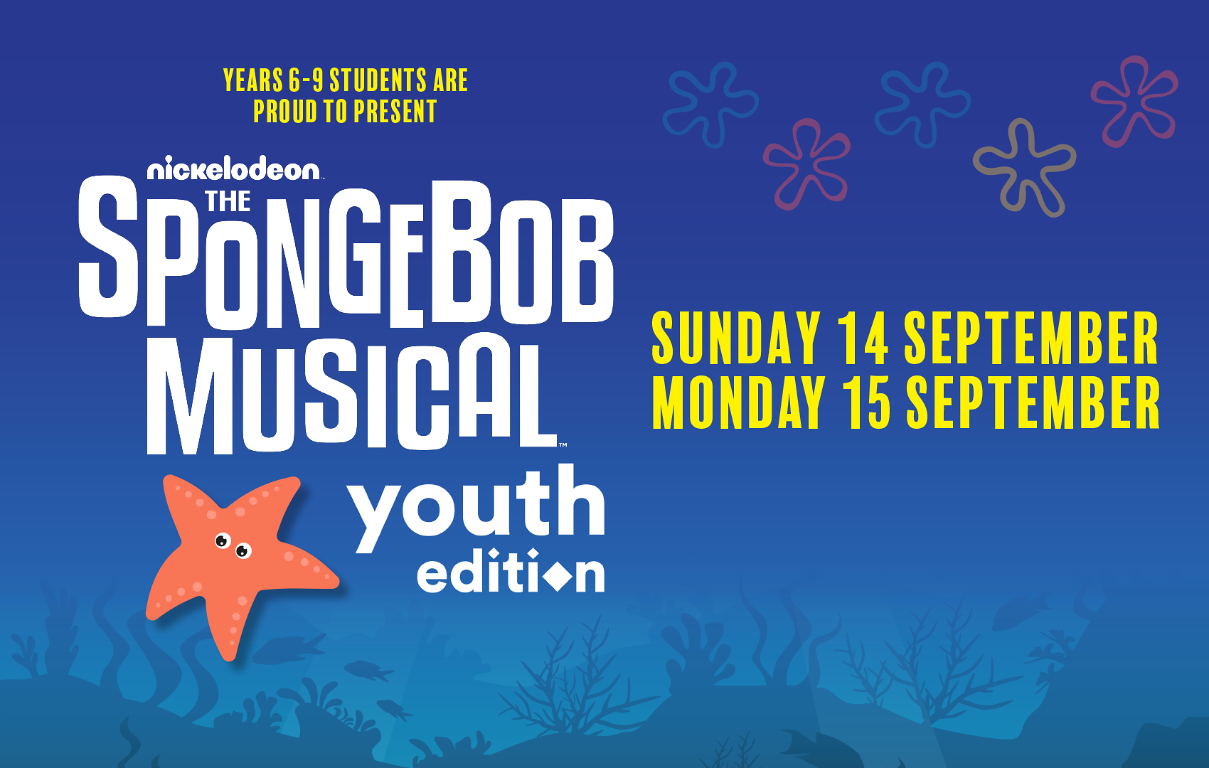 This ad has a deep blue background and a cartoon coral coloured starfish. It is advertising the upcoming Middle School Musical - SpongeBob the Musical